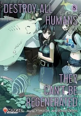 Destroy All Humans. They Can't Be Regenerated. A Magic: The Gathering Manga V8 bij Donner