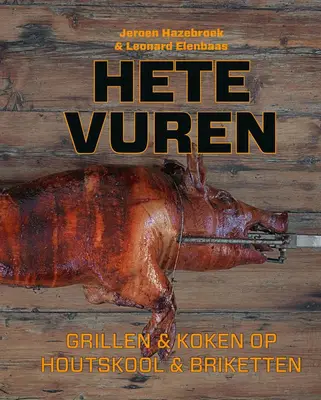 Hete Vuren - Grillen & Koken op houtskool & Briketten bij Beef Exclusief